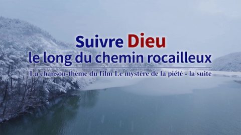 La chanson-thème du film « Suivre Dieu le long du chemin rocailleux »