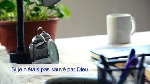 Si je n'étais pas sauvé par Dieu