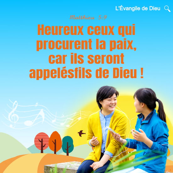 Heureux ceux qui procurent la paix, car ils seront appelés fils de Dieu ! Matthieu 5:9