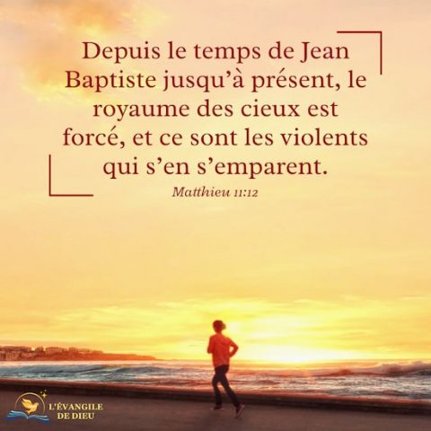 Matthieu 11:12 Depuis le temps de Jean Baptiste jusqu’à présent, le royaume des cieux est forcé, et ce sont les violents qui s’en s’emparent.