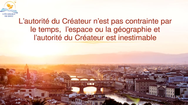 L’autorité du Créateur n’est pas contrainte par le temps, l’espace ou la géographie et l’autorité du Créateur est inestimable