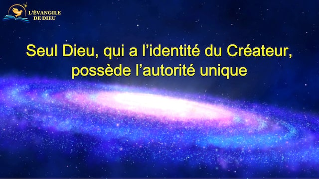 Seul Dieu, qui a l’identité du Créateur, possède l’autorité unique