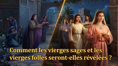 Comment les vierges sages et les vierges folles seront-elles révélées ?