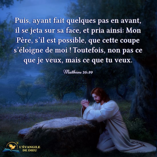 Explication sur Matthieu 26:39 : Comment prier pour être approuvé par Dieu ?