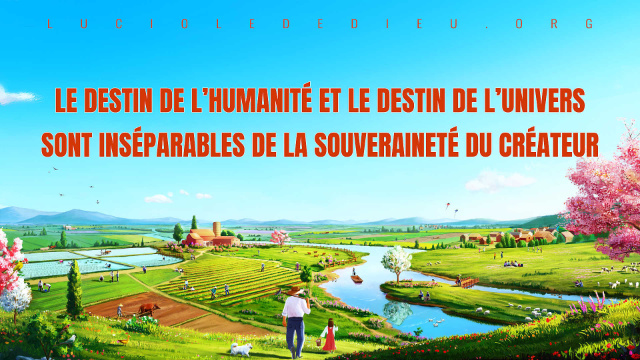 Le destin de l’humanité et le destin de l’univers sont inséparables de la souveraineté du Créateur