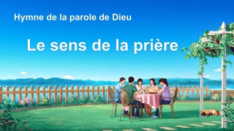 Temps de prière « Le sens de la prière » Adorer Dieu en esprit et en vérité