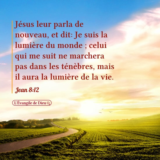 Jean 8:12 — Dieu est la lumière de notre vie