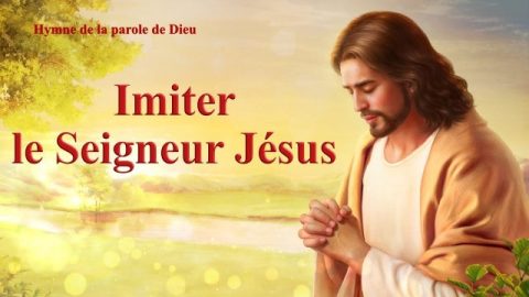 Imiter le Seigneur Jésus Chanson Chrétienne avec paroles