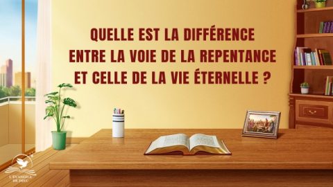 Quelle est la différence entre la voie de la repentance et celle de la vie éternelle ?