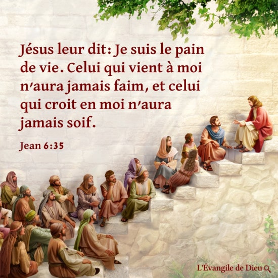 Jean 6:35 — La Parole du Seigneur Jésus est le pain de Vie
