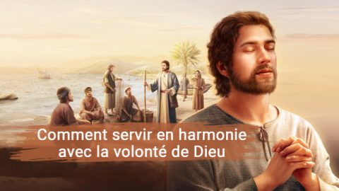 Comment servir en harmonie avec la volonté de Dieu