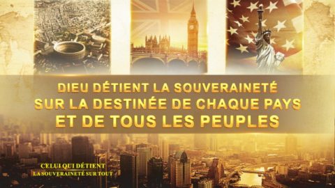 Dieu détient la souveraineté sur la destinée de chaque pays et de tous les peuples