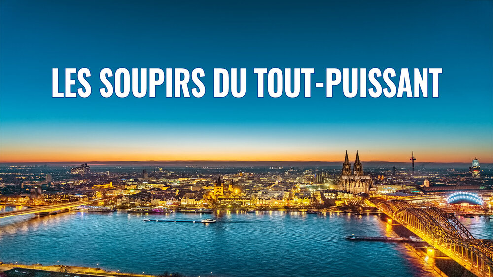 Les soupirs du Tout-Puissant