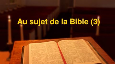 Au sujet de la Bible (3)