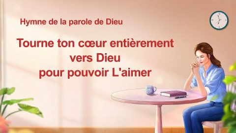 Tourne ton cœur entièrement vers Dieu