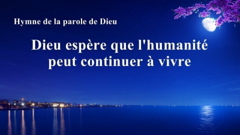 Dieu espère que l‘humanité peut continuer à vivre