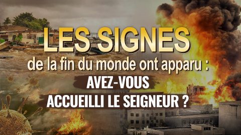 Les signes de la fin du monde ont apparu : Avez-vous accueilli le Seigneur ?