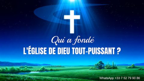 Qui a fondé l'Église de Dieu Tout-Puissant ?