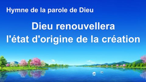 Dieu renouvellera l'état d'origine de la création