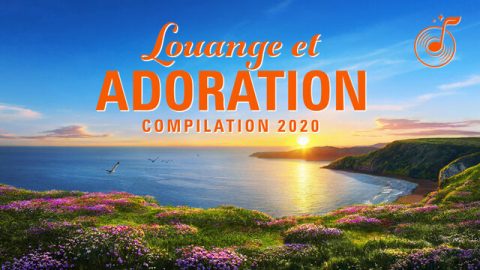 Chant de Louange et d'Adoration 2020 Compilation — Musique chrétienne en français
