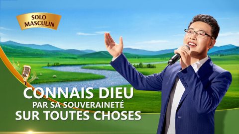 Connais Dieu par Sa souveraineté sur toutes choses