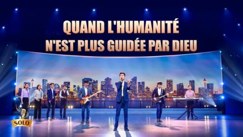 Musique chrétienne en français « Quand l'humanité n'est plus guidée par Dieu »