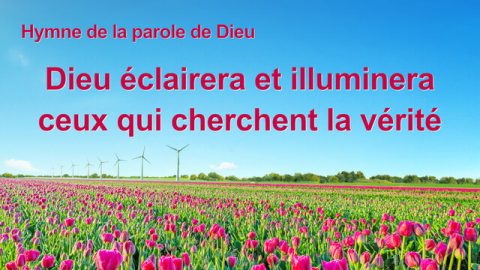 Cantique en français 2020 « Dieu éclairera et illuminera ceux qui cherchent la vérité »