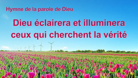 Cantique en français « Dieu éclairera et illuminera ceux qui cherchent la vérité »