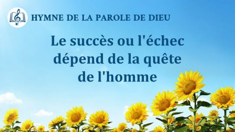 Le succès ou l'échec dépend de la quête de l'homme