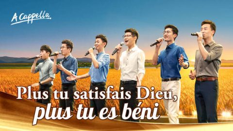 Plus tu satisfais Dieu, plus tu es béni