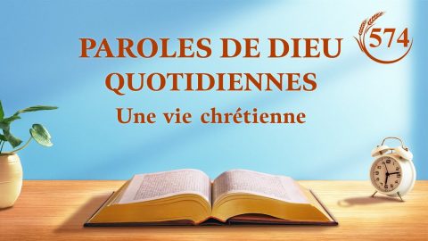 Paroles de Dieu quotidiennes : L'entrée dans la vie | Extrait 574