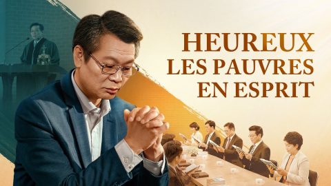 Film chrétien en français « Heureux les pauvres en esprit » Avez-vous rencontré le retour de Jésus ?