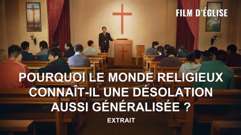 Film chrétien – Pourquoi le monde religieux connaît-il une désolation aussi généralisée ? (Extrait)