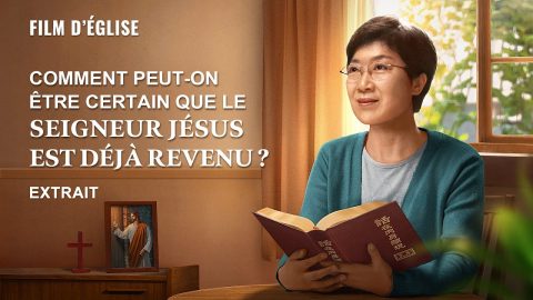 Film chrétien – Comment peut-on être certain que le Seigneur Jésus est déjà revenu ? (Extrait)