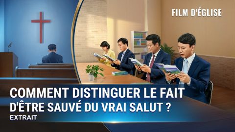 Film chrétien – Comment distinguer le fait d'être sauvé du vrai salut ? (Extrait)