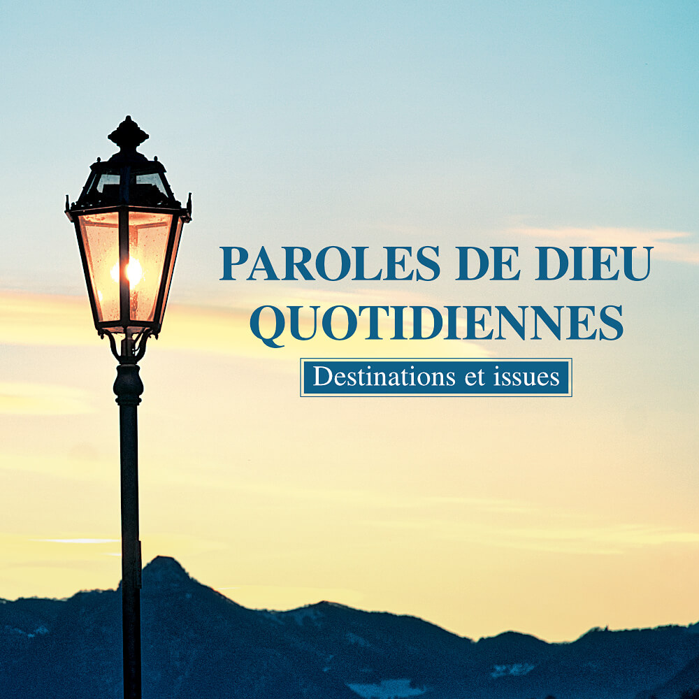 Paroles de Dieu quotidiennes : Destinations et issues | Extrait 609